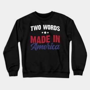 Two Words Made in America Crewneck Sweatshirt